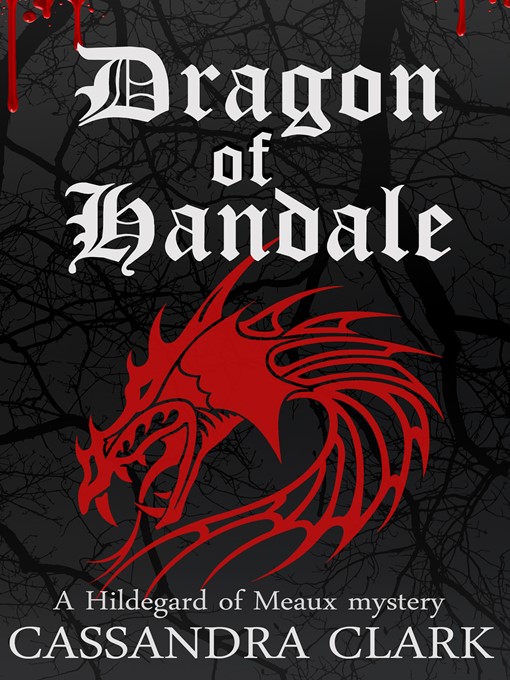 Title details for The Dragon of Handale by Cassandra Clark - Available